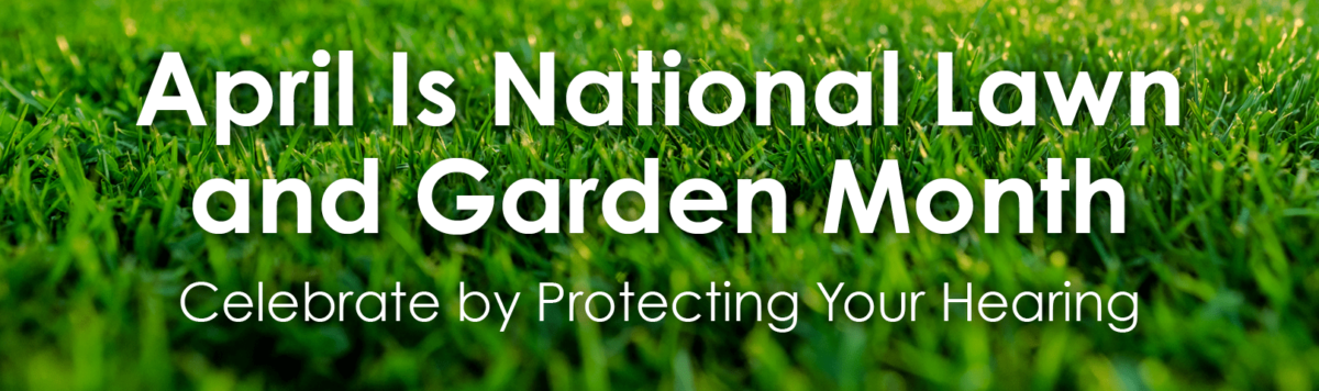 April Is National Lawn and Garden Month