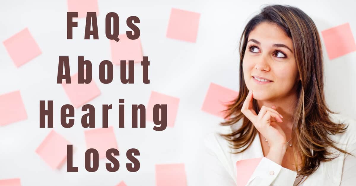 FAQs About Hearing Loss