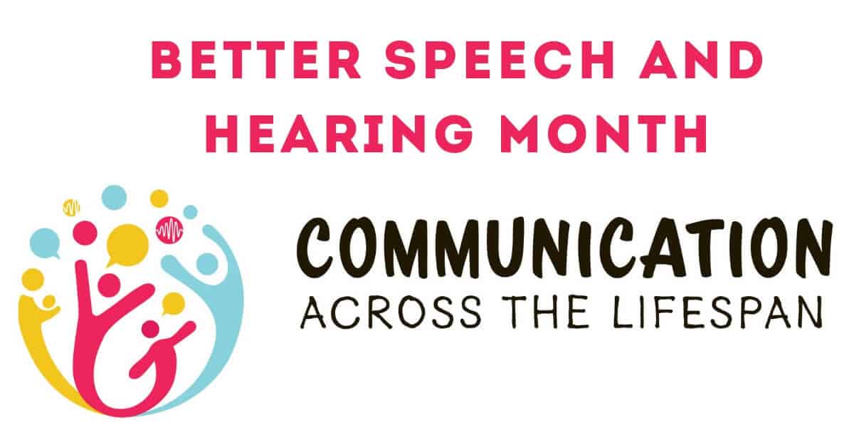 Better Speech and Hearing Month: "Communication Across the Lifespan"