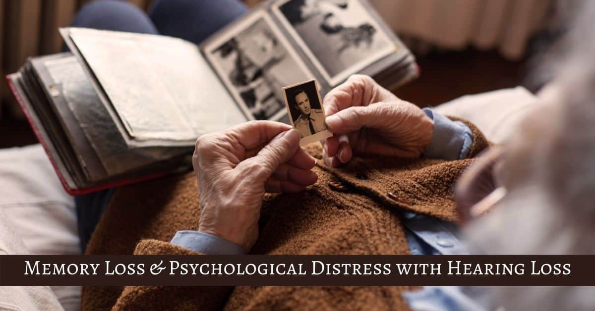 Memory Loss & Psychological Distress with Hearing Loss